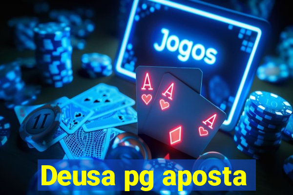 Deusa pg aposta